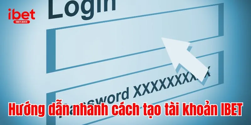 IBET 6 Hướng dẫn nhanh cách tạo tài khoản IBET